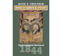Mark R. Cheathem Who Is James K. Polk? (Copertina rigida)