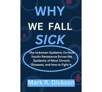 Mark R Dickson Why We Fall Sick (Tascabile)