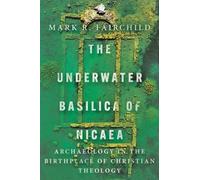 Mark R. Fairchild The Underwater Basilica of Nicaea (Tascabile)