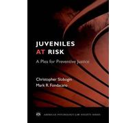Mark R. Fondacaro Christopher Slobogin Juveniles at Risk (Copertina rigida)