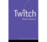 Mark R. Johnson Twitch (Tascabile) Digital Media and Society