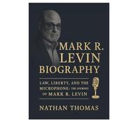 Mark R. Levin Biography: Law, Liberty, and the Microphone - The Journey of Mark R. Levin