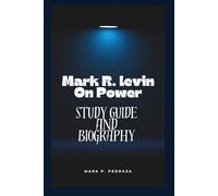 Mark R. Levin On Power Study Guide And Biography