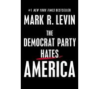 Mark R. Levin The Democrat Party Hates America (Copertina rigida)