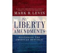 Mark R Levin The Liberty Amendments (Tascabile)