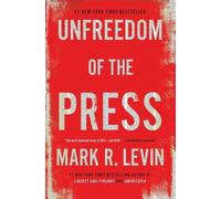 Mark R. Levin Unfreedom of the Press (Tascabile)