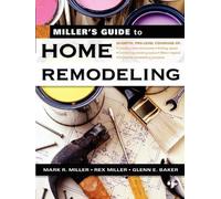 Mark R. Miller Rex Miller Glenn E. Ba Miller's Guide to Home Remodel (Tascabile)