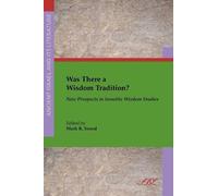 Mark R. Sneed Was There a Wisdom Tradition? New Prospects in Israeli (Tascabile)