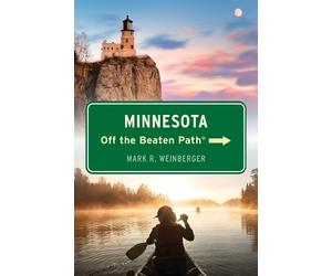 Mark R. Weinberger Minnesota Off the Beaten Path® (Tascabile)
