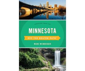 Mark R. Weinberger Minnesota Off the Beaten Path® (Tascabile)
