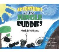 Mark R Williams Adventures of the Jungle Buddies (Tascabile)