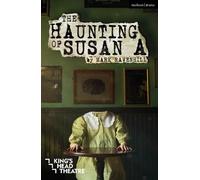Mark Ravenhill The Haunting of Susan A (Tascabile) Modern Plays