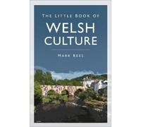 Mark Rees The Little Book of Welsh Culture (Tascabile)