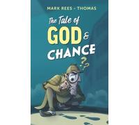 Mark Rees-Thomas The Tale of God and Chance (Tascabile)
