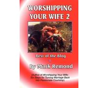Mark Remond Worshipping Your Wife 2 (Tascabile)