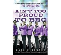 Mark Ribowsky Ain't Too Proud to Beg (Copertina rigida)