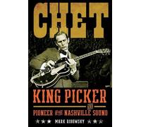 Chet: King Picker and Pioneer of the Nashville Sound