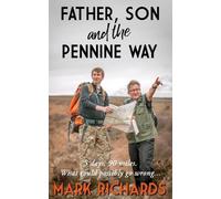 Mark Richards Father, Son and the Pennine Way (Tascabile) Father, Son
