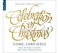 Riese/ Forrest/ Byu Combined Choirs & Orch - Celebration Of Christmas: Come