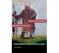 Mark Rifkin When Did Indians Become Straight? (Tascabile)