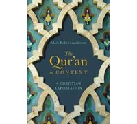 Mark Robert Anderson The Qur`an in Context - A Christian Exploration (Tascabile)
