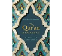 Mark Robert Anderson The Qur`an in Context - A Christian Exploration (Tascabile)