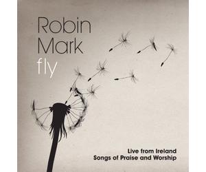 Mark Robin - Fly: Live From Ireland Songs