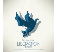 Mark Robin - Liberation Praise