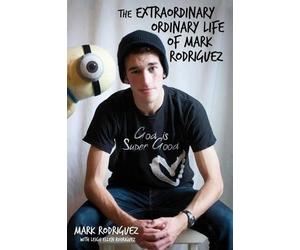 Mark Rodriguez The Extraordinary Ordinary Life of Mark Rodriguez (Tascabile)