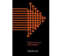 Mark Roeder What We Do Next Really Matters (Tascabile)