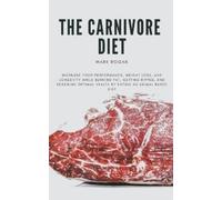 Mark Rogan The Ultimate Guide To The Carnivore Diet (Tascabile)