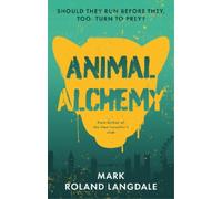 Mark Roland Langdale Animal Alchemy (Tascabile)