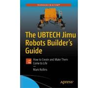 Mark Rollins The UBTECH Jimu Robots Builder’s Guide (Tascabile)