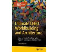 Mark Rollins Ultimate LEGO Worldbuilding and Architecture (Tascabile)