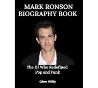 Mark Ronson Biography Book: The DJ Who Redefined Pop and Funk