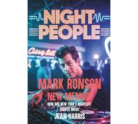 MARK RONSON NEW MEMOIR NIGHT PEOPLE: How 90s New York's Nightlife Shaped Music