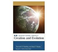 Mark Rooker Kenneth Keathle 40 Questions About Creation and Evolutio (Tascabile)