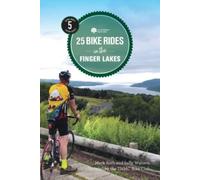 Mark Roth Sally Walters 25 Bike Rides in the Finger Lakes (Tascabile)