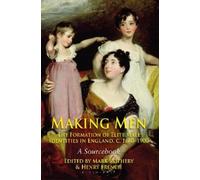 Mark Rothery He Making Men: The Formation of Elite Male Identities i (Tascabile)