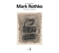 Mark Rothko. Dentro l'opera