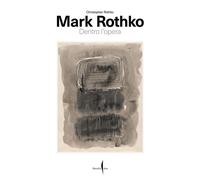 Mark Rothko. Dentro l'opera - 2026 - Marsilio Arte (Cataloghi)