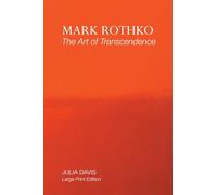 Mark Rothko: The Art of Transcendence: Large Print Edition
