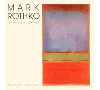 Mark Rothko: The Works on Canvas : Catalogue Raisonne