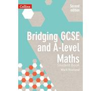 Mark Rowland Bridging GCSE and A-level Maths Student Book (Tascabile)
