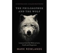 Mark Rowlands The Philosopher and the Wolf (Tascabile)