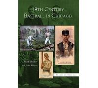 Mark Rucker John K. Freyer 19th Century Baseball in Chicago (Tascabile)