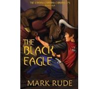 Mark Rude The Black Eagle (Tascabile) Cindra Corrina Chronicles