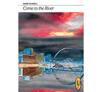 Mark Russell Come to the River (Tascabile)