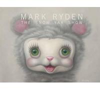 Mark Ryden The Snow Yak Show (Copertina rigida)