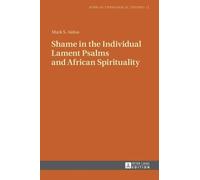 Mark S. Aidoo Shame in the Individual Lament Psalms and Afric (Copertina rigida)